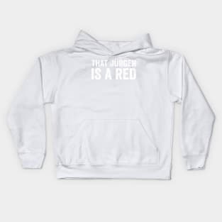Jurgen is a Red - Text Style White Font Kids Hoodie